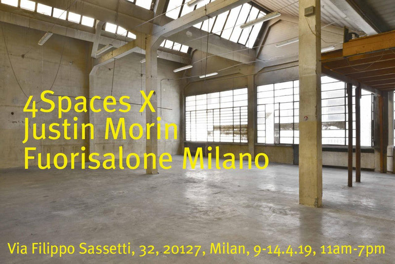 4SPACES X JUSTIN MORIN @ MILAN DESIGN WEEK
