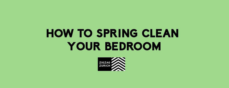 HOW TO SPRING CLEAN YOUR BEDROOM